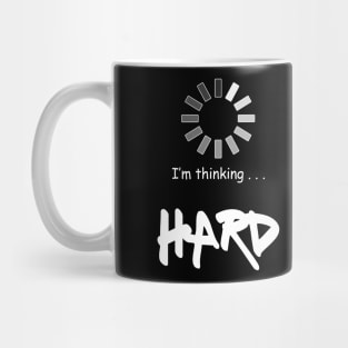 I'm Thinking HARD Mug